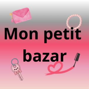MON PETIT BAZAR